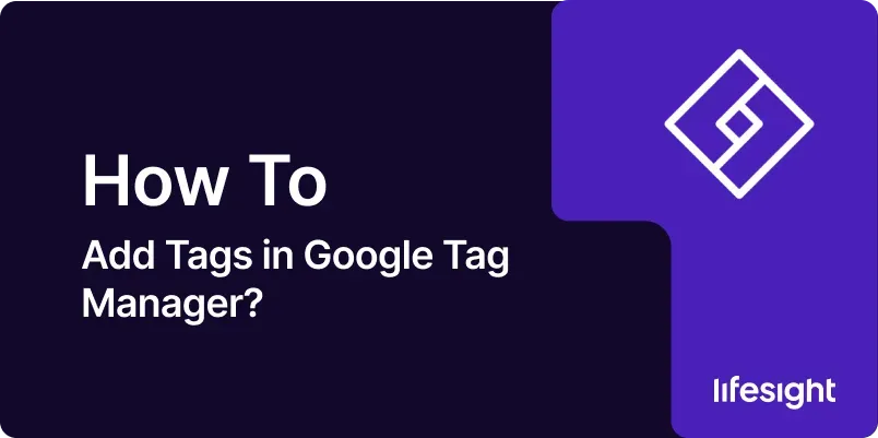 How to Add Tags in Google Tag Manager 05d8744df0 - Lifesight