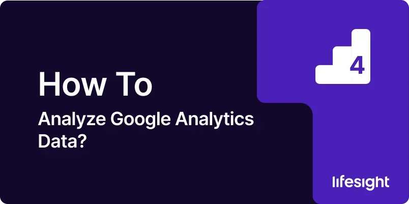 How to Analyze Google Analytics Data e0f903514d - Lifesight