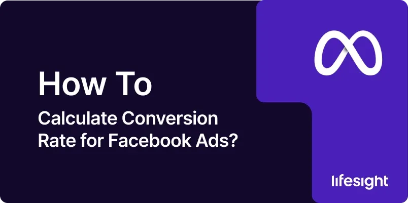 How to Calculate Conversion Rate for Facebook Ads 1d38bb2c5e - Lifesight