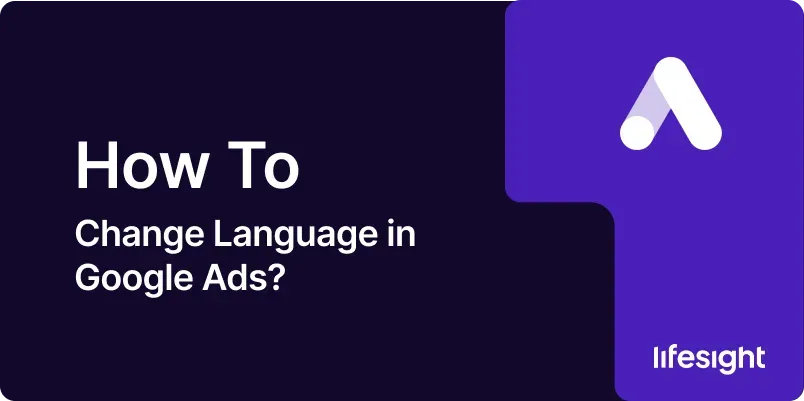 How to Change Language in Google Ads 75616a6c7f - Lifesight