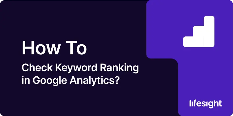 How to Check Keyword Ranking in Google Analytics 41862ecc56 - Lifesight