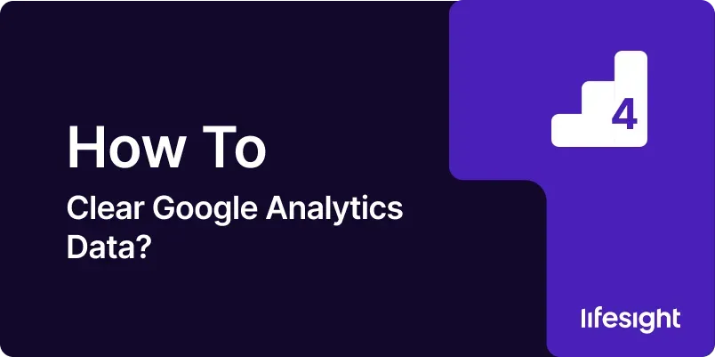 How to Clear Google Analytics Data 3d63128258 - Lifesight