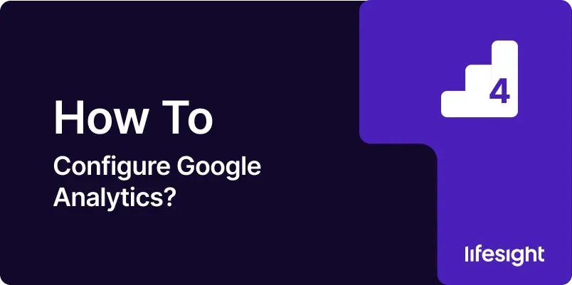 How to Configure Google Analytics bba033d9da - Lifesight