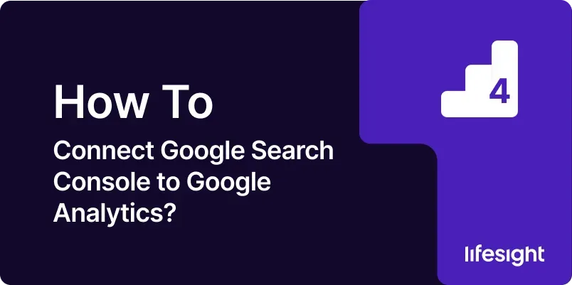 How to Connect Google Search Console to Google Analytics 640a0e4dff - Lifesight