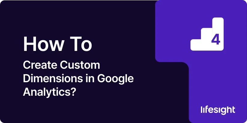 How to Create Custom Dimensions in Google Analytics da1908b0c9 - Lifesight