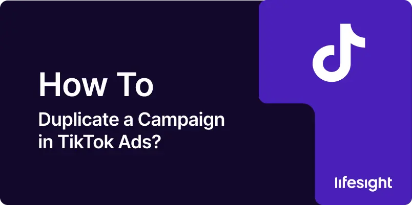 How to Duplicate a Campaign in Tik Tok Ads 892a5fb0d0 - Lifesight