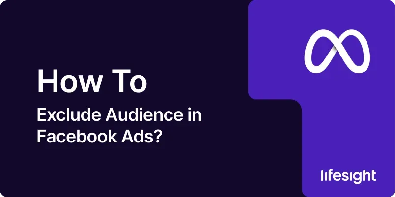 How to Exclude Audience in Facebook Ads cbc5678f8c - Lifesight