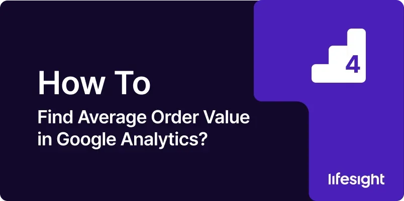 How to Find Average Order Value in Google Analytics bdb60bc1c2 - Lifesight