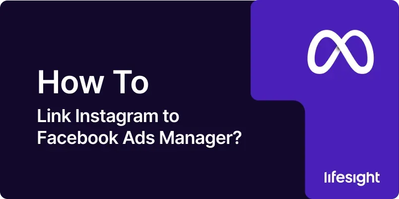 How to Link Instagram to Facebook Ads Manager 09bb26eba4 - Lifesight