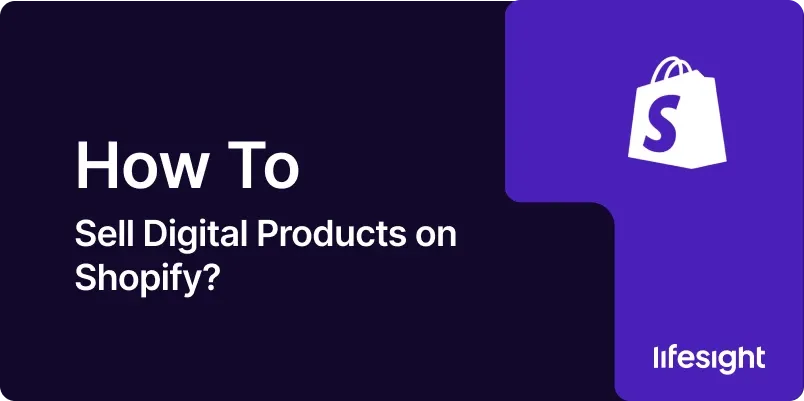 How to Sell Digital Products on Shopify 1x f3a57f0e0a - Lifesight