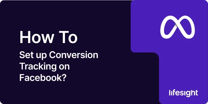 Set up Conversion Tracking on Facebook 14b090ba25 - Lifesight