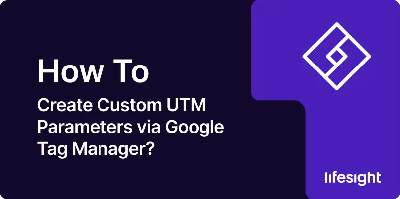 how to create custom utm parameters via google tag manager 62c0811acf - Lifesight