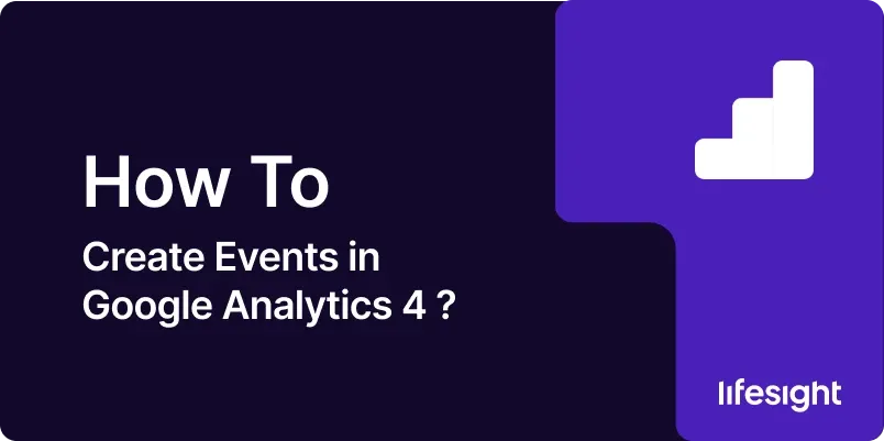 how to create events in ga4 124f63d130 - Lifesight