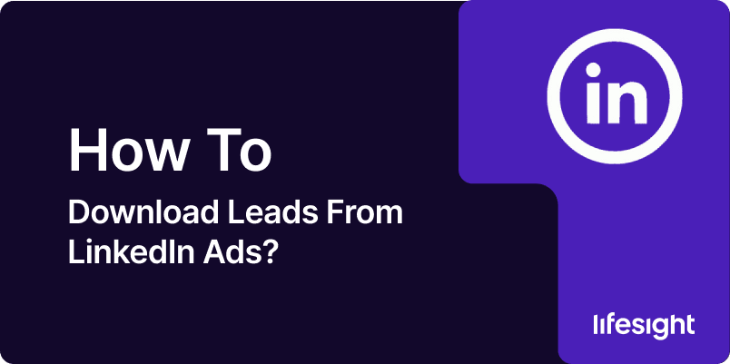 How to Download Leads From LinkedIn Ads