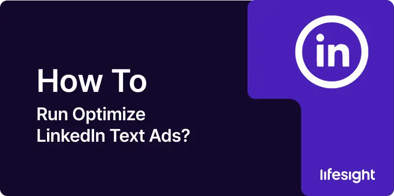 How to Optimize LinkedIn Text Ads