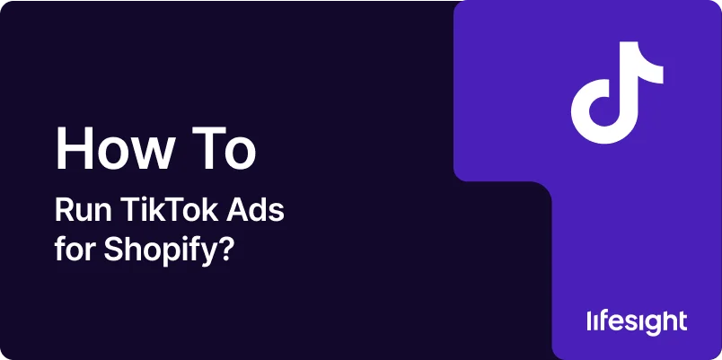 How to Run TikTok Ads for Shopify