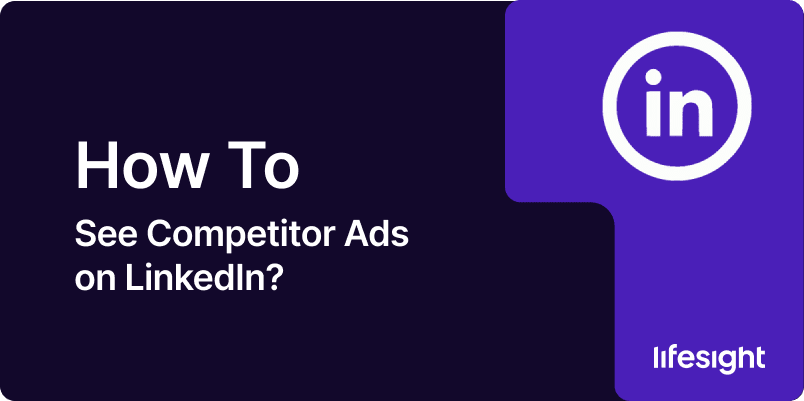 How to See Competitor Ads on LinkedIn