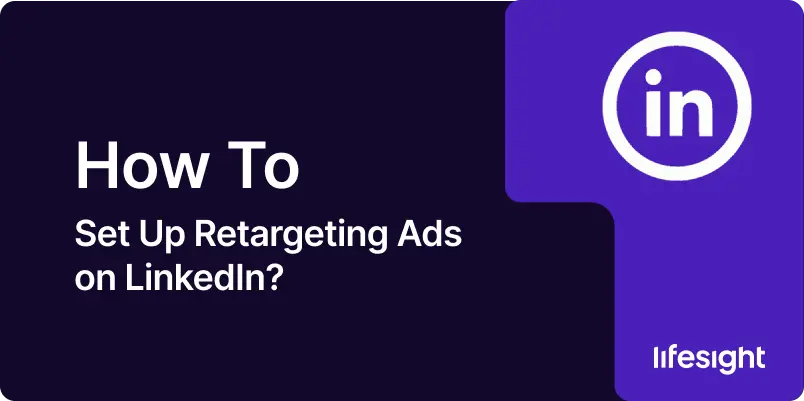 How to Set Up Retargeting Ads on LinkedIn