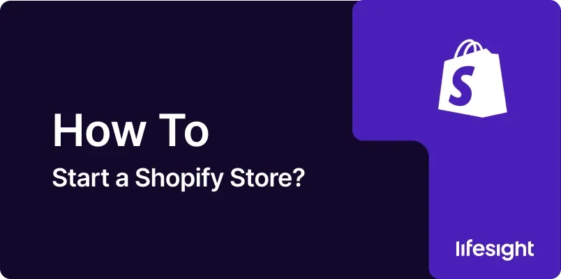 how to start a shopify store 1x c87e25a2ef - Lifesight