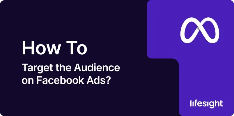 how to target the audience on facebook ads 6606f06a74 - Lifesight