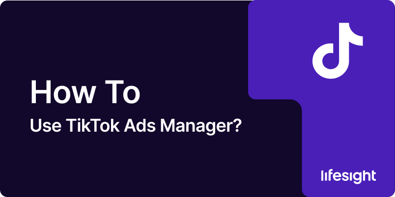 How to Use TikTok Ads Manager